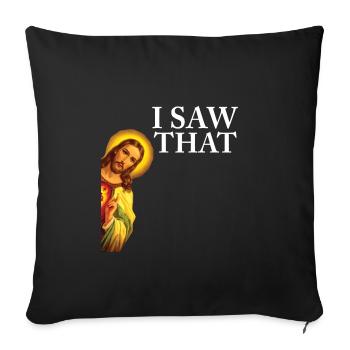 Funny God Christian Quote I Jesus Meme I Saw That - Sofa pillowcase 17,3'' x 17,3'' (45 x 45 cm) - black - Front