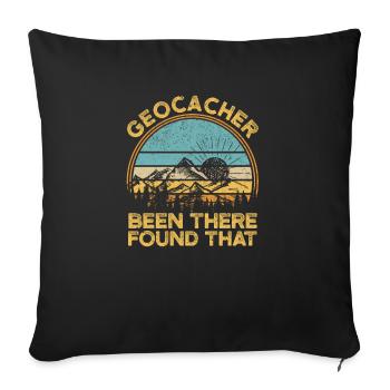 Geocacher Been There Found That Funny Geocaching - Sofakissenbezug 45 x 45 cm - Schwarz - Vorne