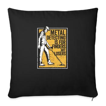 La détection des métaux est pour les trouveurs, pas pour les perdants - Housse de coussin décorative 45 x 45 cm - noir - Devant
