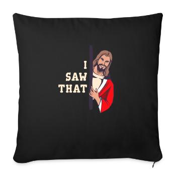 Jesus Meme I saw that sarcasm - Sofa pillowcase 17,3'' x 17,3'' (45 x 45 cm) - black - Front