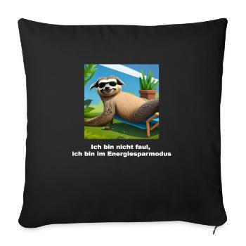Lustiges Shirt / Lustige Sprüche - Faultier Spruch - Sofakissenbezug 45 x 45 cm - Schwarz - Vorne