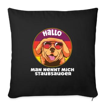 Hallo! Meine Name ist Staubsauger I Geschenk - Sofakissenbezug 45 x 45 cm - Schwarz - Vorne