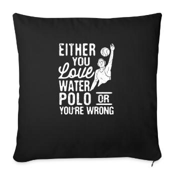 Soit vous aimez le water-polo, soit vous vous allongez - Housse de coussin décorative 45 x 45 cm - noir - Devant