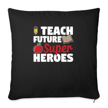 I teach future superheroes Funny - Sofa pillowcase 17,3'' x 17,3'' (45 x 45 cm) - black - Front