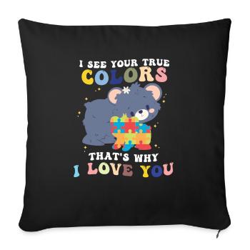 I See Your True Colors I Love You Autism Awareness - Sofa pillowcase 17,3'' x 17,3'' (45 x 45 cm) - black - Front