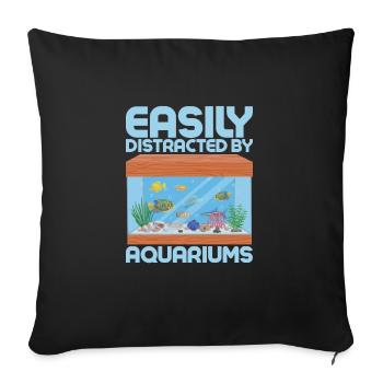 Easily Distracted By Aquariums Fish Keeping Aquari - Sofakissenbezug 45 x 45 cm - Schwarz - Vorne