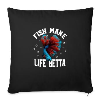 Fish Make Life Betta Aquarium Owner Fish Keeping - Sofakissenbezug 45 x 45 cm - Schwarz - Vorne