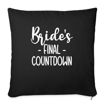 Brides Final Contdown - Sofa pillowcase 17,3'' x 17,3'' (45 x 45 cm) - black - Front