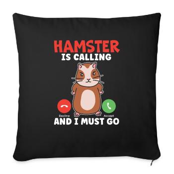 Hamster appelle et je dois aller propriétaire de hamster - Housse de coussin décorative 45 x 45 cm - noir - Devant