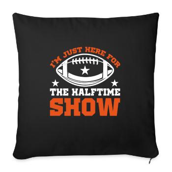 Football Je ne suis là que pour le spectacle de la mi-temps - Housse de coussin décorative 45 x 45 cm - noir - Devant