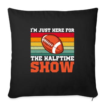 Football Je ne suis là que pour le spectacle de la mi-temps - Housse de coussin décorative 45 x 45 cm - noir - Devant