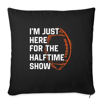 Football Je ne suis là que pour le spectacle de la mi-temps - Housse de coussin décorative 45 x 45 cm - noir - Devant