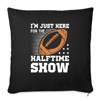 Football Je ne suis là que pour le spectacle de la mi-temps - Housse de coussin décorative 45 x 45 cm - noir - Devant