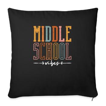 Middle School Vibes Funny Teacher Student Learning - Sofakissenbezug 45 x 45 cm - Schwarz - Vorne