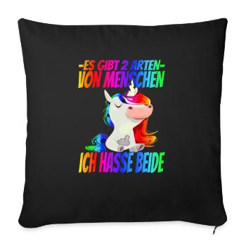 Es gibt 2 Arten Menschen Ich Hasse beide - Sofakissenbezug 45 x 45 cm - Schwarz - Vorne
