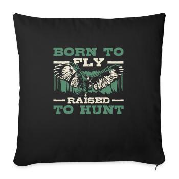 Né pour voler et élevé pour chasser - Housse de coussin décorative 45 x 45 cm - noir - Devant