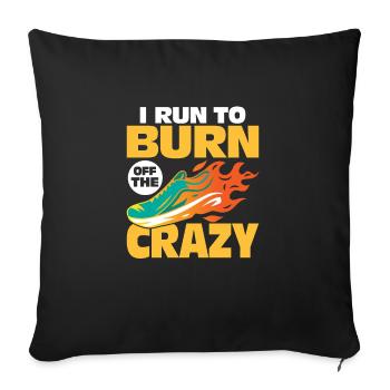 I Run To Burn Of The Crazy Marathon Trail Running - Sofa pillowcase 17,3'' x 17,3'' (45 x 45 cm) - black - Front