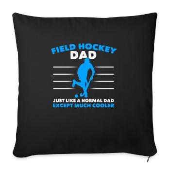 Field Hockey Dad Just Like A Normal Dad Defender P - Sofakissenbezug 45 x 45 cm - Schwarz - Vorne