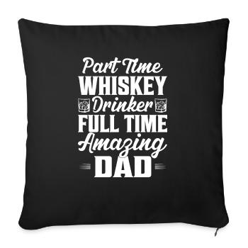 Part Time Whiskey Drinker Full Time Amazing Dad Sc - Sofa pillowcase 17,3'' x 17,3'' (45 x 45 cm) - black - Front