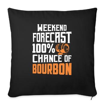 Weekend Forecast 100% Chance Of Bourbon Drinking - Sofa pillowcase 17,3'' x 17,3'' (45 x 45 cm) - black - Front