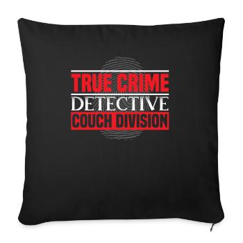 True Crime Detective Couch Division Documentary - Sofa pillowcase 17,3'' x 17,3'' (45 x 45 cm) - black - Front