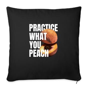 Practice what you peach - Lustiger Spruch Pfirsich - Sofa pillowcase 17,3'' x 17,3'' (45 x 45 cm) - black - Front