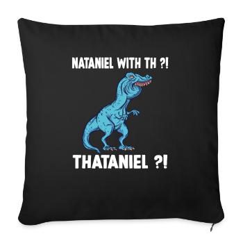 Nathaniel Meme Trex Dinosaur T-Rex Name - Sofa pillowcase 17,3'' x 17,3'' (45 x 45 cm) - black - Front