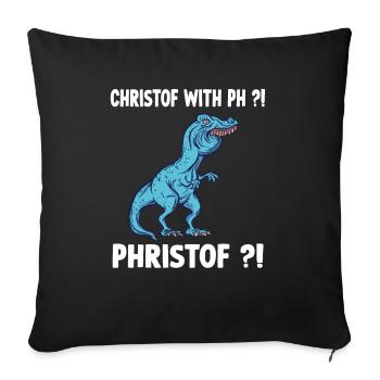 Christof T-Rex Overbite Meme Christof Name - Sofa pillowcase 17,3'' x 17,3'' (45 x 45 cm) - black - Front