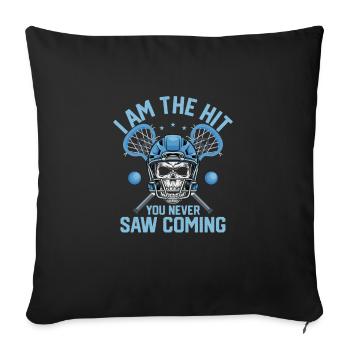 I Am The Hit You Never See Coming Player Lacrosse - Sofakissenbezug 45 x 45 cm - Schwarz - Vorne
