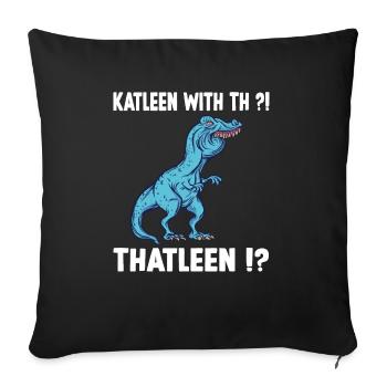 Kathleen Dino TRex Overbite Dinosaur Meme T-Rex - Sofakissenbezug 45 x 45 cm - Schwarz - Vorne