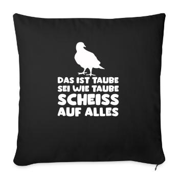 Das ist Taube lustiges Fun Outfit - Sofakissenbezug 45 x 45 cm - Schwarz - Vorne