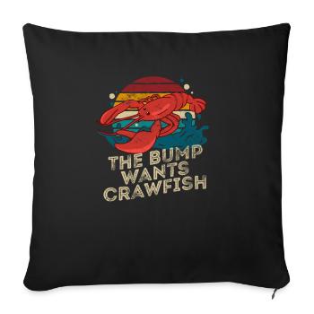 The Bump Wants Crawfish Seafood Lover Cajun - Sofa pillowcase 17,3'' x 17,3'' (45 x 45 cm) - black - Front