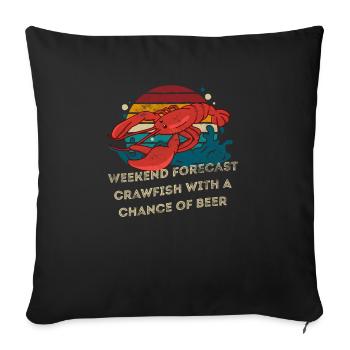 Weekend Forecast Crawfish With a Chance of Beer - Sofa pillowcase 17,3'' x 17,3'' (45 x 45 cm) - black - Front