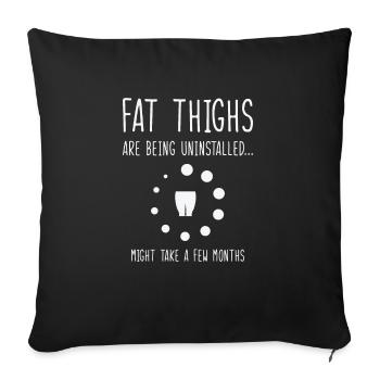 Uninstalling Fat Thighs Fitness Enthusiast - Sofa pillowcase 17,3'' x 17,3'' (45 x 45 cm) - black - Front