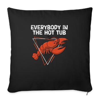 Funny Everybody in the Hot Tub Cajun Crawfish - Sofa pillowcase 17,3'' x 17,3'' (45 x 45 cm) - black - Front