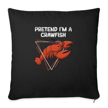 Pretend I'm a Crawfish Funny Cajun Crawfish Boil - Sofa pillowcase 17,3'' x 17,3'' (45 x 45 cm) - black - Front