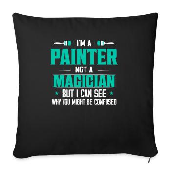 I'm A Painter Not A Magician Profession Job - Sofa pillowcase 17,3'' x 17,3'' (45 x 45 cm) - black - Front