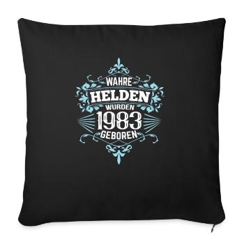 Wahre Helden wurden 1983 geboren - Sofakissenbezug 45 x 45 cm - Schwarz - Vorne
