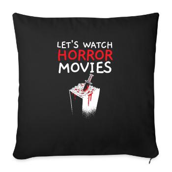 Let's Watch Horror Movies Cinema Film Movie Lover - Sofa pillowcase 17,3'' x 17,3'' (45 x 45 cm) - black - Front