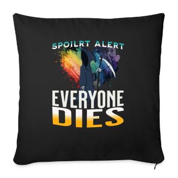 spoiler alert everyone dies - Sofa pillowcase 17,3'' x 17,3'' (45 x 45 cm) - black - Front