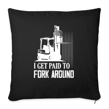 I Get Paid To Fork Around Driver Forklifter Opera - Sofakissenbezug 45 x 45 cm - Schwarz - Vorne
