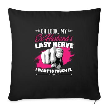 Look My Ex Husband's Last Nerve Funny Wife - Sofa pillowcase 17,3'' x 17,3'' (45 x 45 cm) - black - Front