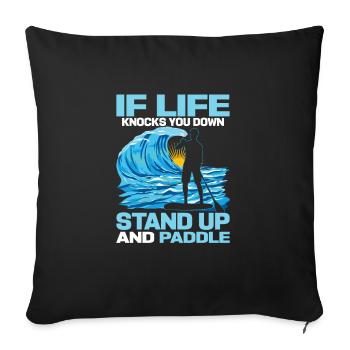 Si la vie vous renverse, levez-vous et pagayez SUP Bo - Housse de coussin décorative 45 x 45 cm - noir - Devant