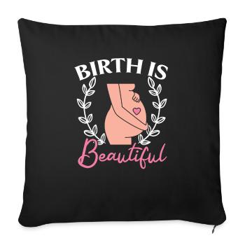 Birth Is Beautiful Midwifery Childbirth Midwife - Sofa pillowcase 17,3'' x 17,3'' (45 x 45 cm) - black - Front