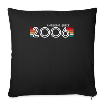 Awesome Since 2006 17th Birthday Gifts 17 Years - Sofa pillowcase 17,3'' x 17,3'' (45 x 45 cm) - black - Front