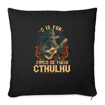 C Is For Cthulhu Cinco de Mayo, Funny Cosmic - Sofa pillowcase 17,3'' x 17,3'' (45 x 45 cm) - black - Front