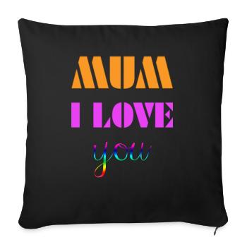Mum i love you - Sofa pillowcase 17,3'' x 17,3'' (45 x 45 cm) - black - Front