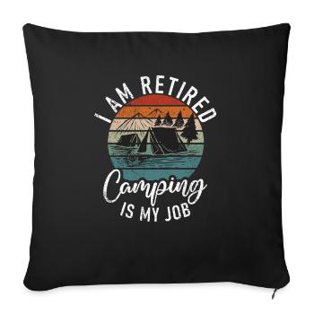 Ich bin pensioniert, campen ist mein Job - Design - Sofakissenbezug 45 x 45 cm - Schwarz - Vorne