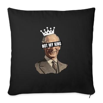 Not My King Protest Anti-Monarchy Coronation - Sofa pillowcase 17,3'' x 17,3'' (45 x 45 cm) - black - Front