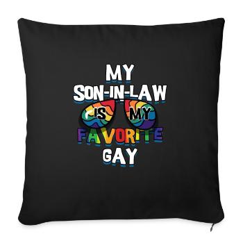 My son-in-law is my favorite gay - Sofa pillowcase 17,3'' x 17,3'' (45 x 45 cm) - black - Front